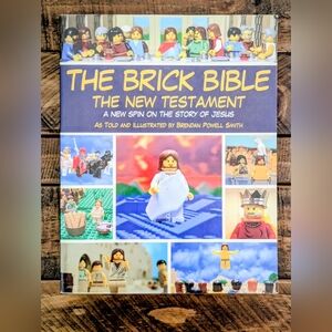 The Brick Bible: The New Testament: A New Spin on the Story of Jesus